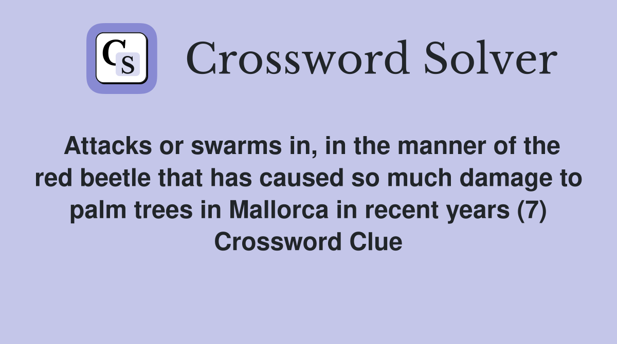 Attacks or swarms in, in the manner of the red beetle that has caused